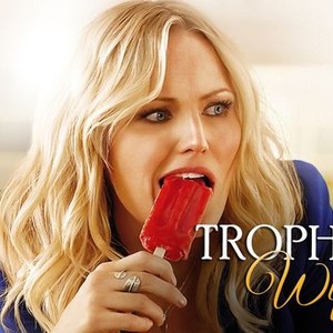 Trophy Wife - Rotten Tomatoes