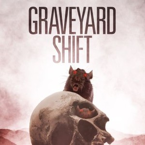 Graveyard Shift - Rotten Tomatoes