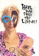 Have You Seen the Listers? poster image