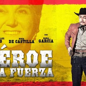 Héroe a la fuerza - Rotten Tomatoes
