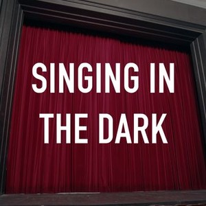 "Singing in the Dark photo 2"