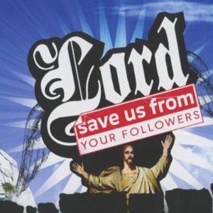 Lord, Save Us From Your Followers photo 11
