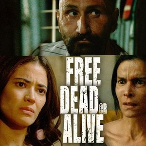 Free, Dead or Alive - Rotten Tomatoes