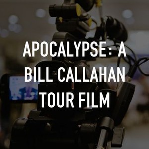 apocalypse a bill callahan tour film trailer