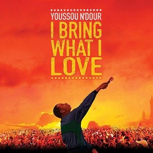 Youssou N'Dour: I Bring What I Love photo 1